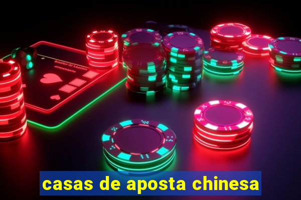 casas de aposta chinesa